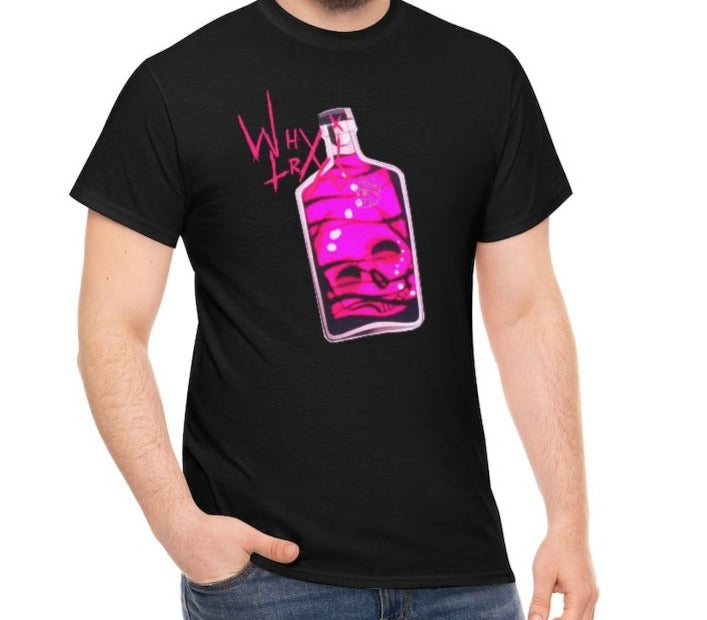 Why Try Poison T-Shirt