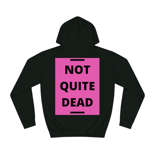 Not Quite Dead Hoodie