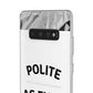 Polite AF Phone Case