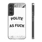 Polite AF Phone Case