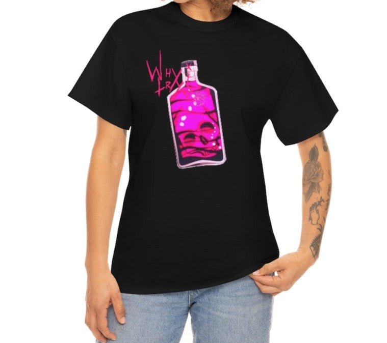 Why Try Poison T-Shirt