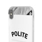 Polite AF Phone Case