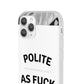 Polite AF Phone Case