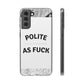 Polite AF Phone Case