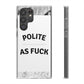 Polite AF Phone Case