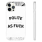 Polite AF Phone Case