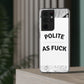 Polite AF Phone Case