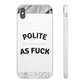 Polite AF Phone Case